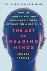 The Art Of Reading Minds - Henrik Fexeus Paperback