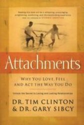 Attachments: Why You Love, Feel, and Act the Way You Do