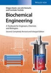 Biochemical Engineering - A Textbook For Engineers Chemists And Biologists Paperback 2ND Completely Revised And Enlarged Edition