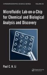 Microfluidic Lab-on-a-Chip for Chemical and Biological Analysis and Discovery Chromatographic Science Series