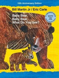 Baby Bear Baby Bear What Do You See? - Bill Martin School And Library