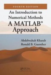 An Introduction To Numerical Methods - A Matlab Approach Fourth Edition Hardcover 4TH New Edition