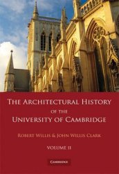 The Architectural History Of The University Of Cambridge And Of The Colleges Of Cambridge And Eton 2 Part Set