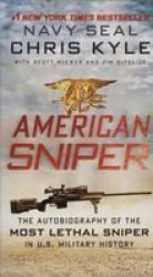 American Sniper: The Autobiography Of The Most Lethal Sniper In U.s. Military History