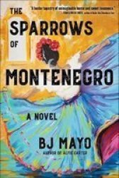 The Sparrows Of Montenegro - A Novel Hardcover