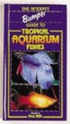 The Bumper Book of Tropical Aquarium Fishes Bumper Book Of...