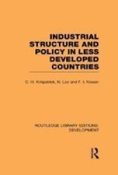 Industrial Structure And Policy In Less Developed Countries Hardcover