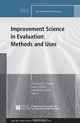 Improvement Science In Evaluation: Methods And Uses: New Directions For Evaluation Number 153 J-b Pe Single Issue Program Evaluation