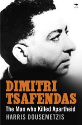 Dimitri Tsafendas Man Who Killed Apartheid - Harris Dousemetzis Paperback