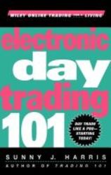 Electronic Day Trading 101 Hardcover