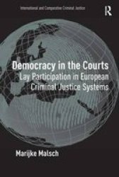 Democracy In The Courts - Lay Participation In European Criminal Justice Systems Hardcover New Ed