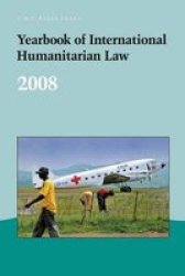 Yearbook Of International Humanitarian Law - 2008 Hardcover 2008