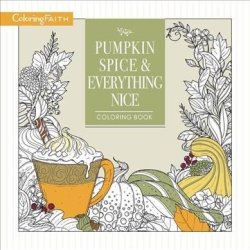 Pumpkin Spice And Everything Nice Coloring Book Paperback