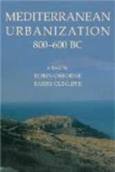 Mediterranean Urbanization 800-600 BC Proceedings of the British Academy