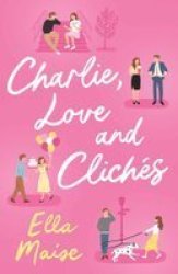 Charlie Love And Cliches Paperback