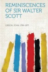 Reminiscences Of Sir Walter Scott paperback