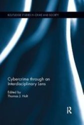 Cybercrime Through An Interdisciplinary Lens Paperback