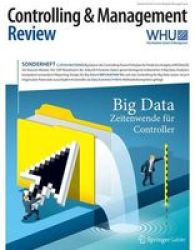 Controlling & Management Review Sonderheft 1-2016 - Big Data - Zeitenwende F R Controller German Paperback 1. Aufl. 2016 Ed.