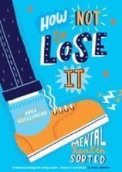 How Not To Lose It: Mental Health - Sorted Paperback