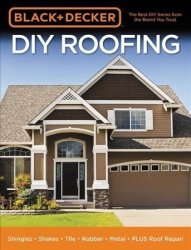 Black & Decker Diy Roofing - Shingles Shakes Tile Rubber Metal Plus Roof Repair Paperback