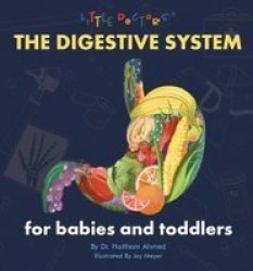 The Digestive System For Babies And Toddlers Board Book