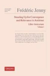 Fr D Ric Jenny Liber Amicorum - Standing Up For Convergence And Relevance In Antitrust: Volume I Hardcover