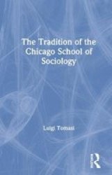 The Tradition of the Chicago School of Sociology