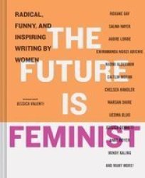 Future Is Feminist Hardcover