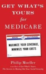 Get What& 39 S Yours For Medicare - Maximize Your Coverage Minimize Your Costs Standard Format Cd