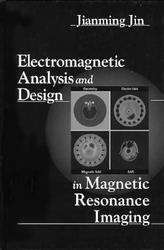 Electromagnetic Analysis and Design in Magnetic Resonance Imaging Biomedical Engineering