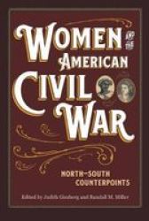 Women And The American Civil War - North-south Counterpoints Paperback
