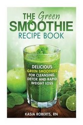 The Green Smoothie Recipe Book