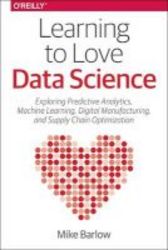 Learning To Love Data Science Paperback