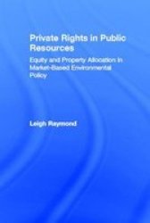 Private Rights in Public Resources - Equity and Property Allocation in Market-based Environmental Policy