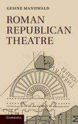 Roman Republican Theatre - A History Hardcover