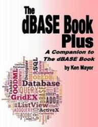 The Dbase Book Plus - A Companion To The Dbase Book Paperback