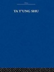 Ta T'ung Shu - The One-world Philosophy of K'ang Yu-Wei Paperback