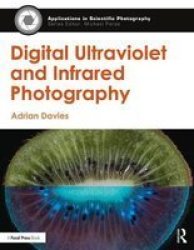 Digital Ultraviolet And Infrared Photography Applications In Scientific Photography