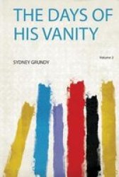 The Days Of His Vanity Paperback