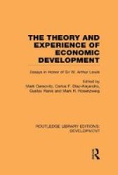 The Theory And Experience Of Economic Development - Essays In Honour Of Sir Arthur Lewis Hardcover