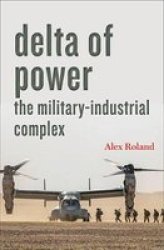 Delta Of Power - The Military-industrial Complex Paperback