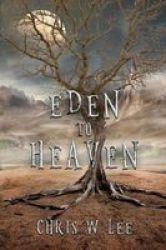 Eden To Heaven Paperback
