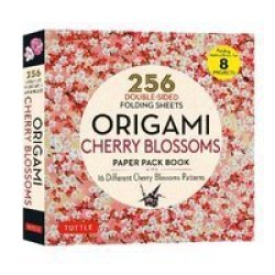 Origami Cherry Blossoms Paper Pack Book - 256 Double-sided Folding Sheets With 16 Different Cherry Blossom Patterns With Solid Colors On The Back Includes Instructions For 8 Models Paperback