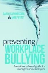 Preventing Workplace Bullying - An Evidence-Based Guide for Managers and Employees