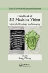 Handbook Of 3D Machine Vision - Optical Metrology And Imaging Paperback