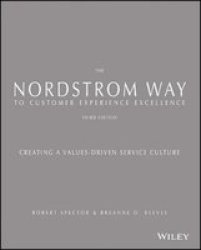 The Nordstrom Way To Customer Experience Excellence - Creating A Values-driven Service Culture Paperback 3RD Revised Edition