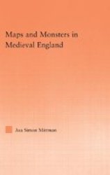 Maps and Monsters in Medieval England Studies in Medieval History and Culture