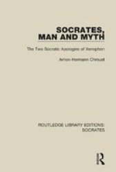 Socrates Man And Myth - The Two Socratic Apologies Of Xenophon Paperback