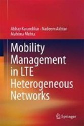 Mobility Management In LTE Heterogeneous Networks Hardcover 1ST Ed. 2017