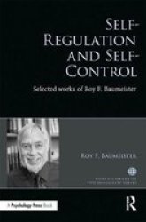 Self-regulation And Self-control - Selected Works Of Roy F. Baumeister Hardcover